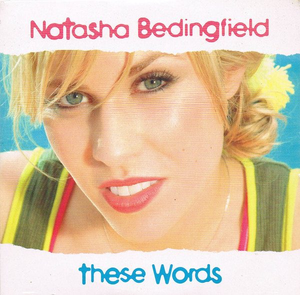 NATASHA BEDINGFIELD – “These Words” – Popular